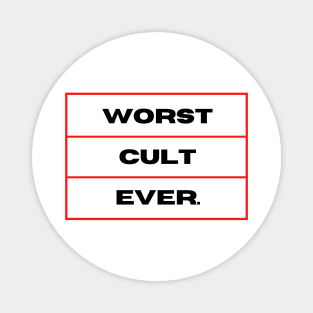 WORST.CULT.EVER. Magnet